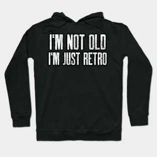 I'm not old; I'm just retro Hoodie